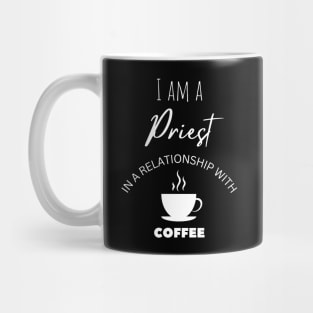 I am a Priest in a relationship with Coffee Mug